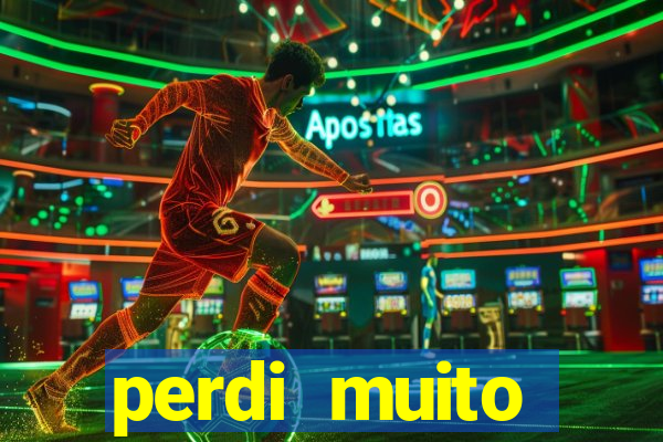 perdi muito dinheiro em apostas